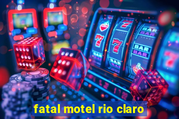 fatal motel rio claro